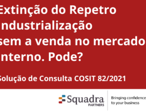 Extinção do Repetro Industrialização sem a venda no mercado interno. Pode? Pelo que diz a SC COSIT 82/2021, pode!